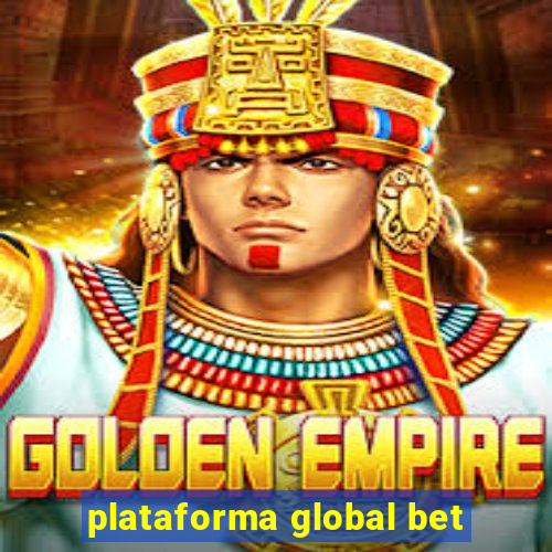 plataforma global bet